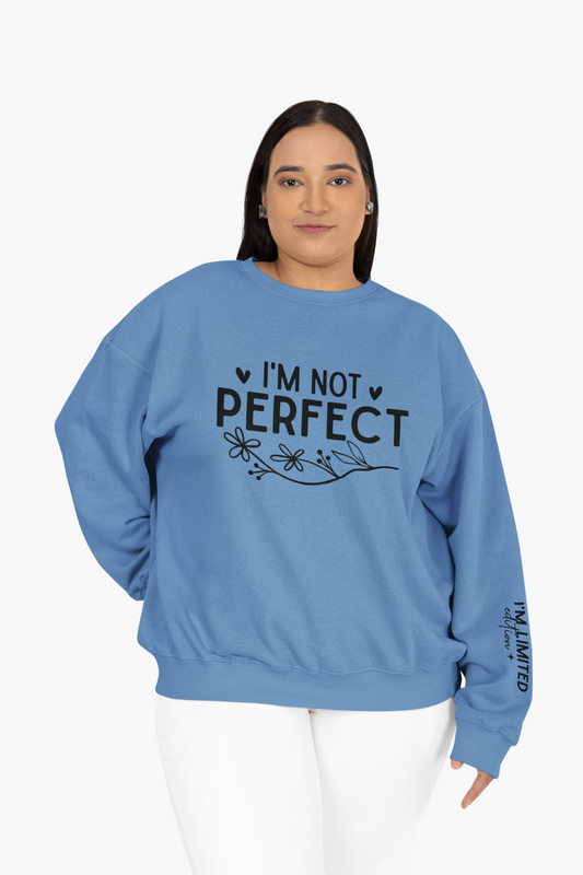 I'm not Perfect I'm Limited edition Sweatshirt