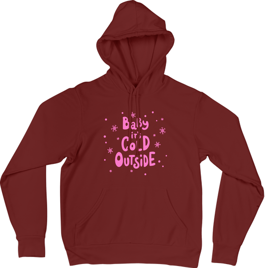 Baby It's Cold Outside Hoodie