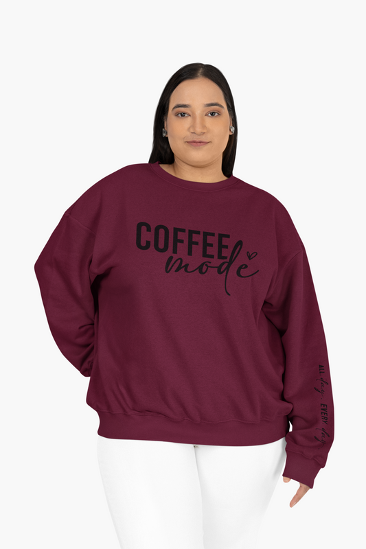 Coffee Mode All day Every day Sweatshirt